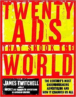Author James B. Twitchell revealed in his book Twenty Ads that will shook the world along with the Century's most groundbreaking Advertising tricks and tips.