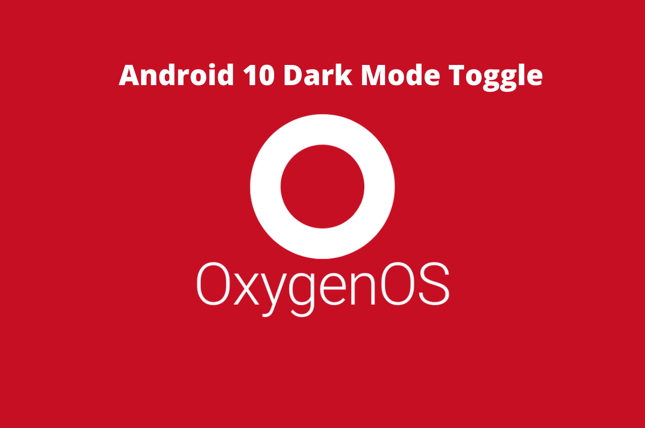 OnePlus Android 10 Dark Mode Switch Arriving Soon